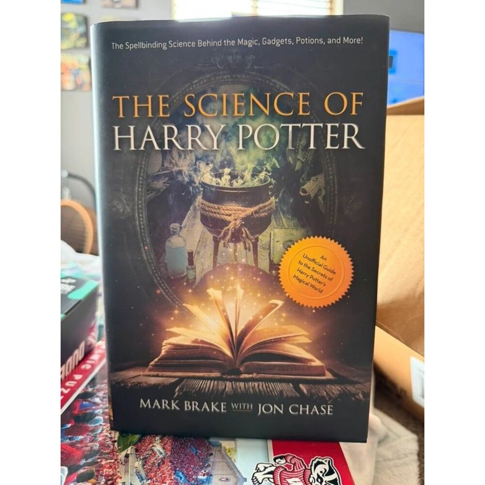 The Science of Harry Potter: The Spellbinding Science Behind the Magic
